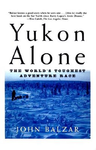 yukon alone,the world´s toughest adventure race (en Inglés)
