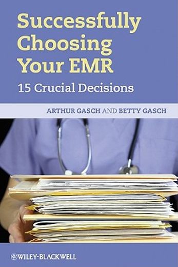 Successfully Choosing Your Emr: 15 Crucial Decisions (en Inglés)