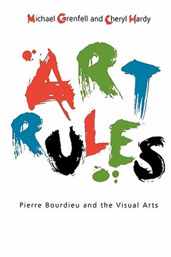 art rules,pierre bourdieu and the visual arts