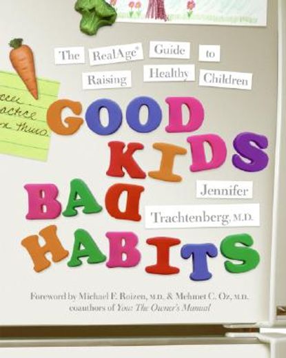 good kids, bad habits,the realage guide to raising healthy children