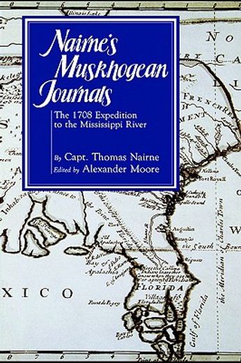 nairne ` s muskhogean journals: the 1708 expedition to the mississippi river