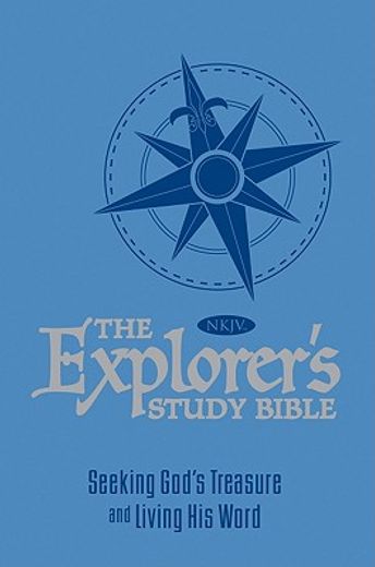 the explorer´s study bible: seeking god´s treasure and living his word,new king james version (in English)