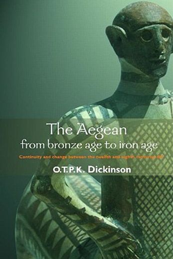 the aegean from bronze age to iron age,continuity and change between the twelfth and eighth centuries bc