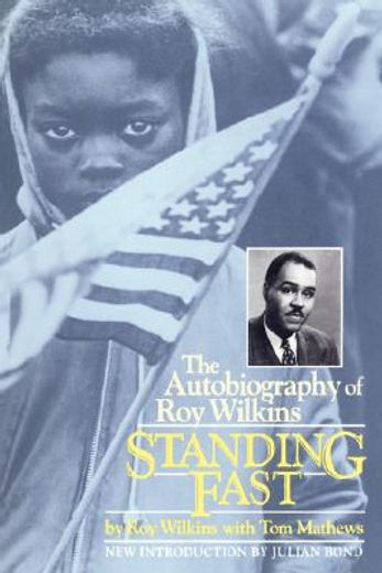 standing fast,the autobiography of roy wilkins (in English)