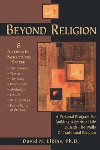 beyond religion,a personal program for building a spiritual life outside the walls of traditional religion