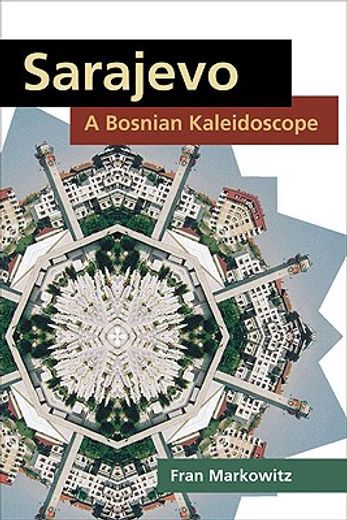 sarajevo,a bosnian kaleidoscope