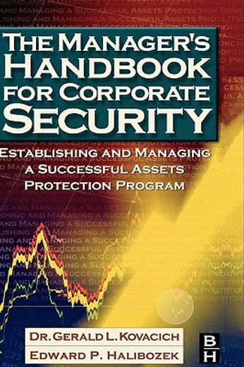 the manager´s handbook for corporate security,establishing and managing a successful asset protection program