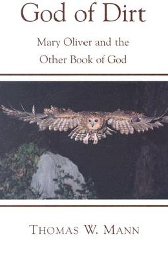 the god of dirt,mary oliver and the other book of god (in English)