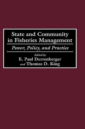 state and community in fisheries management,power, policy, and practice