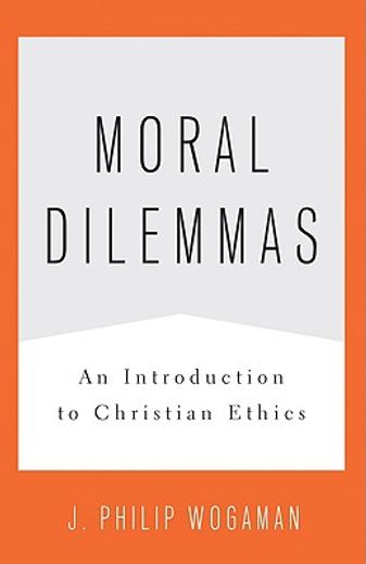 moral dilemmas,an introduction to christian ethics (en Inglés)