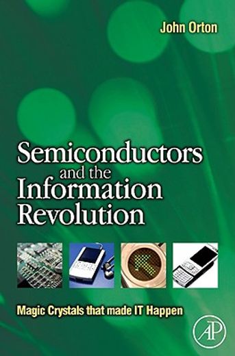 the information revolution,how semiconductors made it all happen