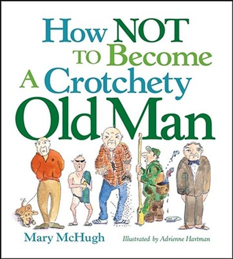 how not to become a crotchety old man (en Inglés)