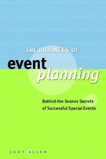 the business of event planning,behind-the-scenes secrets of successful special events