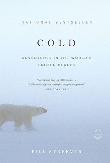 cold,adventures in the world´s frozen places (in English)