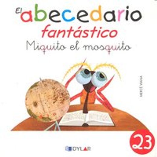 MIQUITA - CUENTO 23                                                                                    : Miquito El Mosquito (El Abecedario Fantástico)