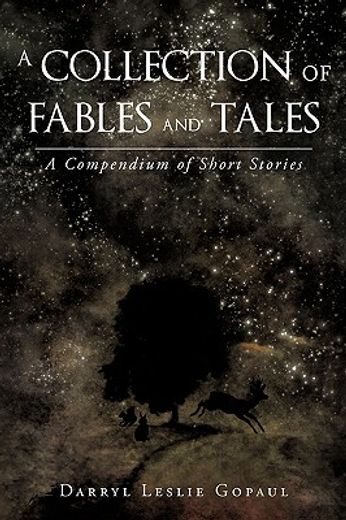 a collection of fables and tales:a compendium of short stories