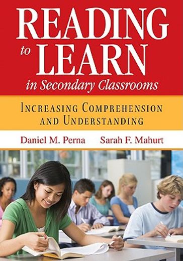 reading to learn in secondary classrooms,increasing comprehension and understanding