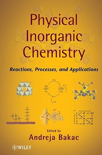 physical inorganic chemistry,reactions, processes, and applications