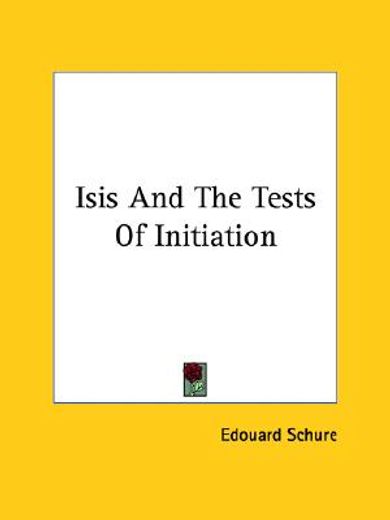 isis and the tests of initiation
