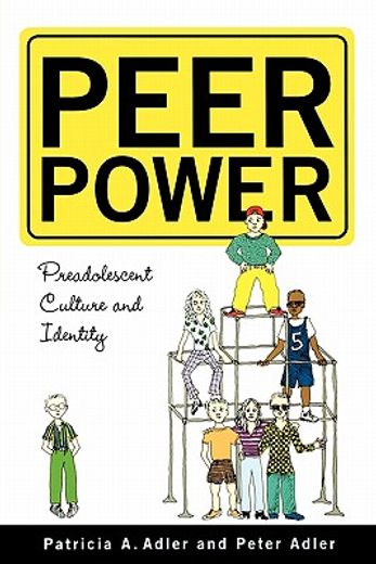 peer power,preadolescent culture and identity