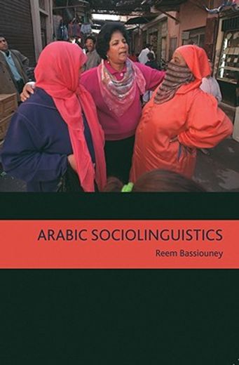arabic sociolinguistics,topics in diglossia, gender, identity, and politics