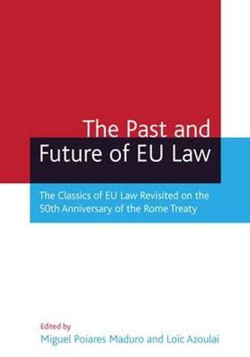 the past and future of eu law,the classics of eu law revisited on the 50th anniversary of the rome treaty