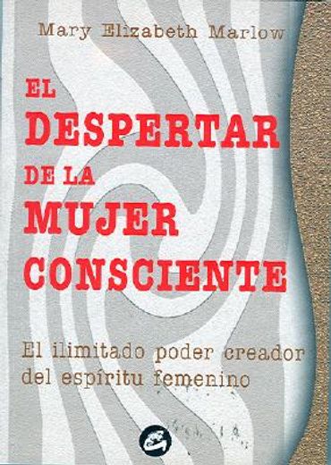 despertar de la mujer consciente el (in Spanish)