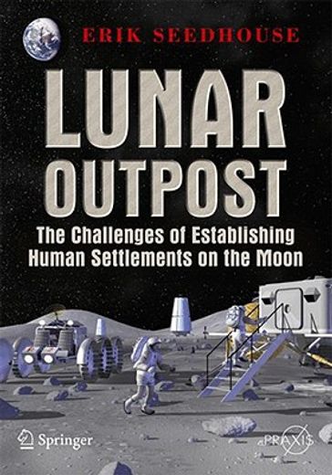 lunar outpost,the challenges of establishing human settlements on the moon (in English)