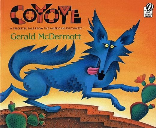 coyote,a trickster tale from the american southwest