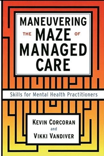 maneuvering the maze,skills for mental health practitioners