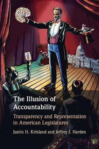 The Illusion of Accountability: Transparency and Representation in American Legislatures (en Inglés)