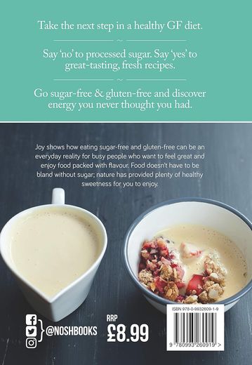 NOSH Sugar-Free Gluten-Free: Saying 'No' to Processed Sugar and Gluten, Never Tasted So Good!