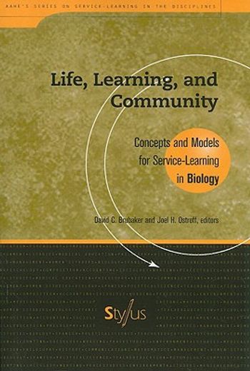 life, learning, and community,concepts and models for service learning in biology