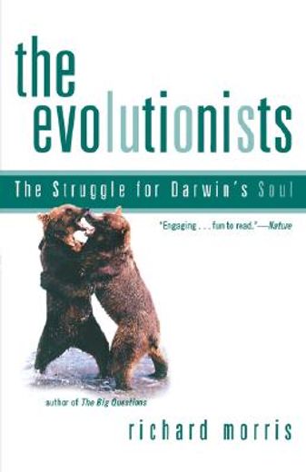 the evolutionists,the struggle for darwin´s soul (in English)