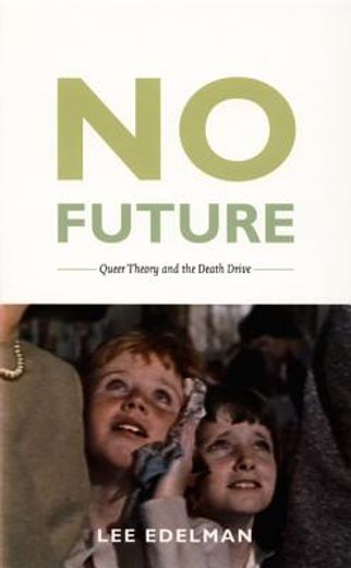 No Future: Queer Theory and the Death Drive (Series q) (en Inglés)