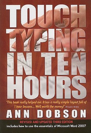 touch typing in ten hours,includes how to use the essentials of microsoft word 2007