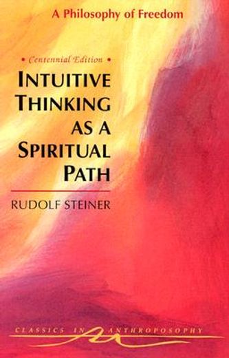 intuitive thinking as a spiritual path,a philosophy of freedom