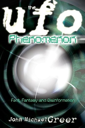 the ufo phenomenon,fact, fantasy and disinformation