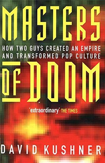 Masters of Doom: How two Guys Created an Empire and Transformed pop Culture (in English)