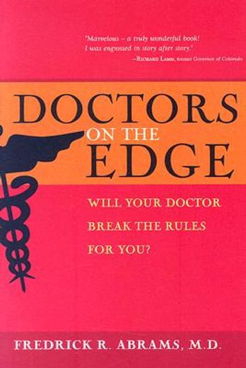 Doctors on the Edge: Will Your Doctor Break the Rules for You? (en Inglés)