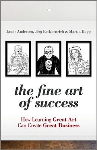 the fine art of success,how learning great art can create great business