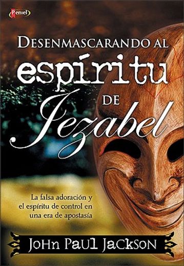 desenmascarando al espiritu de jezabel/ unmasking the jezebel spirit