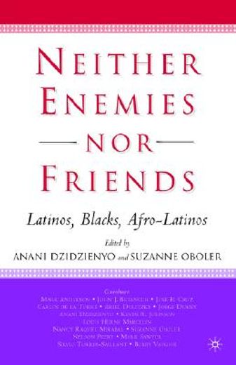neither enemies nor friends,latinos, blacks, afro-latinos