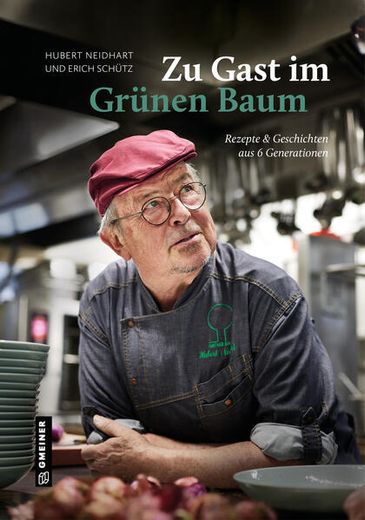 Zu Gast im Grünen Baum: Rezepte und Geschichten aus 6 Generationen (Regionalgeschichte im Gmeiner-Verlag) (en Alemán)