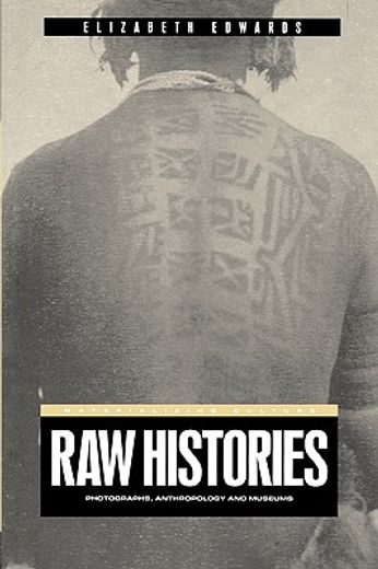 raw histories,photographs, anthropology and museums