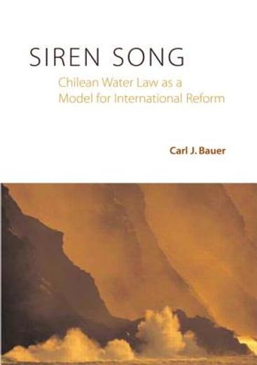 Siren Song: Chilean Water Law as a Model for International Reform (en Inglés)