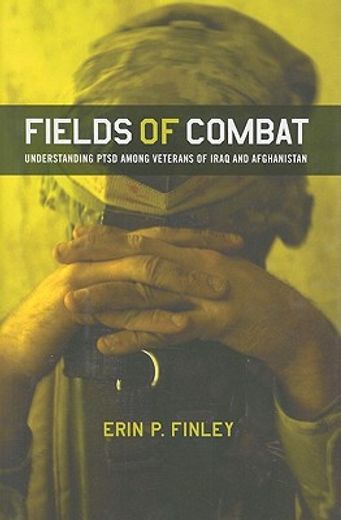 fields of combat,understanding ptsd among veterans of iraq and afghanistan