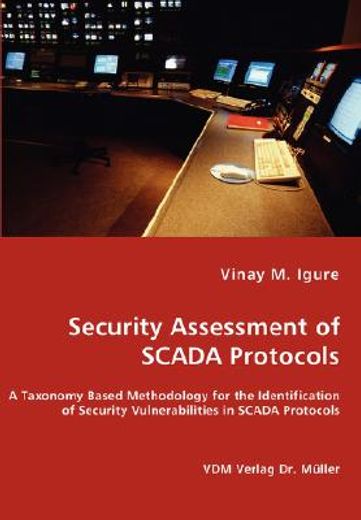 security assessment of scada protocols - a taxonomy based methodology for the identification of secu