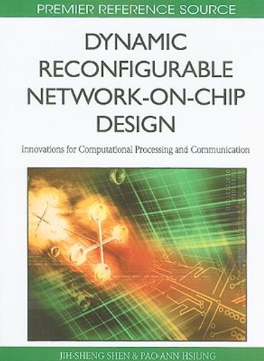 dynamic reconfigurable network-on-chip design,innovations for computational processing and communication