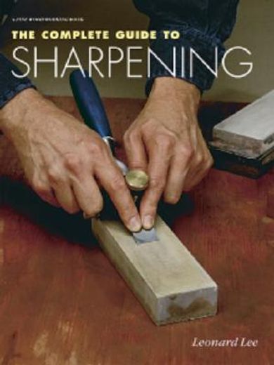 the complete guide to sharpening (en Inglés)
